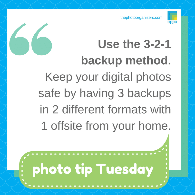 Photo Tip Tuesday: Use the 3-2-1 backup method. | ThePhotoOrganizing.com