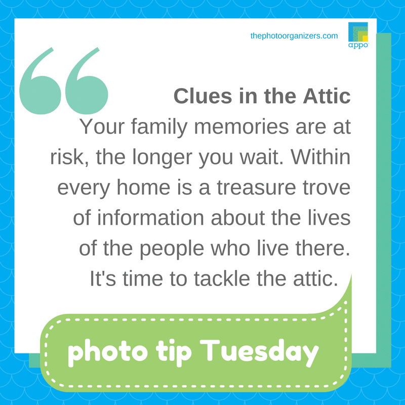 Photo Tip Tuesday: Look for clues to your photos in your attic. | ThePhotoOrganizers.com