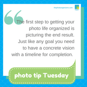 Photo Tip Tuesday: The first step is to picture the end result. | ThePhotoOrganizers.com