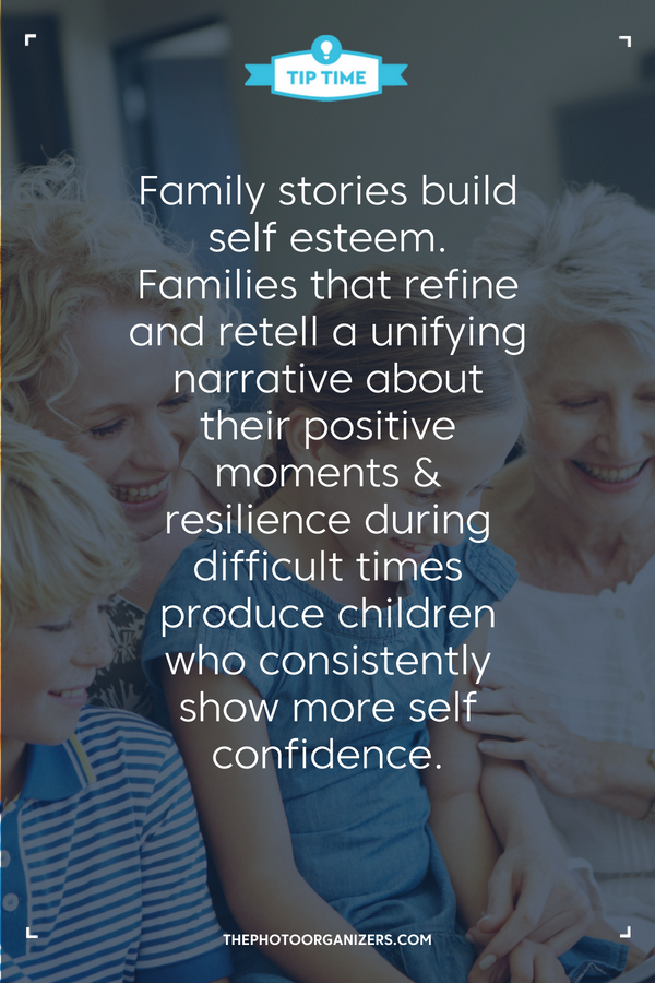 Photo Tip Tuesday: Family Stories Build Self Esteem | ThePhotoOrganizers.com