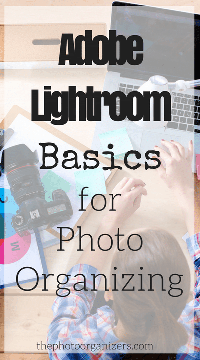Adobe Lightroom Basics for Photo Organizing | ThePhotoOrganizers.com