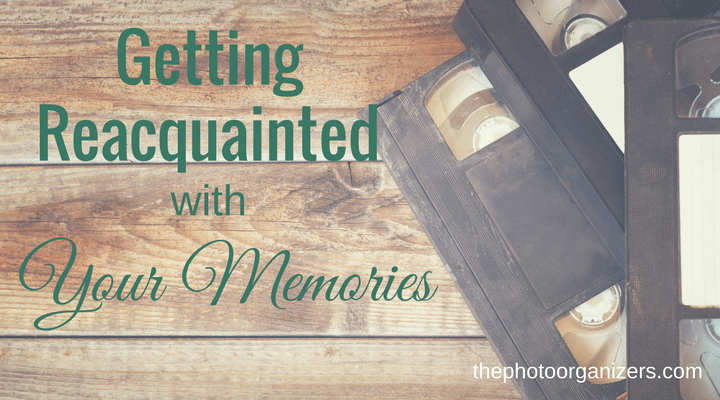 Getting Reacquainted with Your Memories | ThePhotoOrganizers