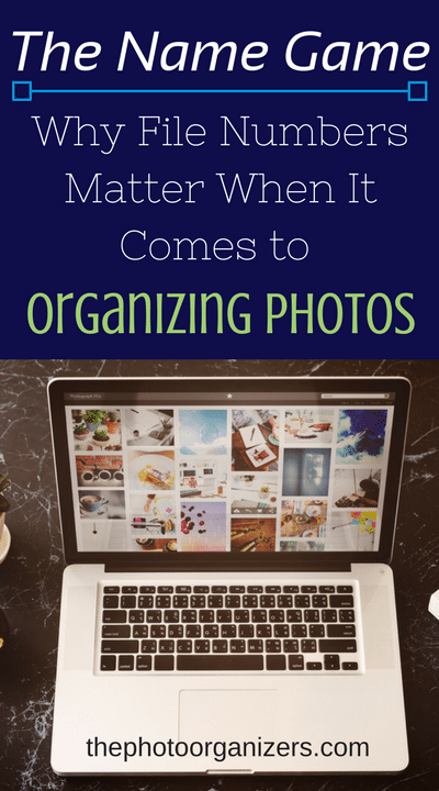 The Name Game: Why File Numbers Matter When It Comes to Organizing Photos | ThePhotoOrganizers.com