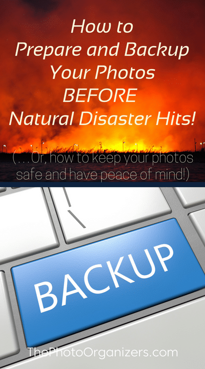 How To Prepare and Backup Your Photos Before Natural Disaster Hits! | ThePhotoOrganizers.com