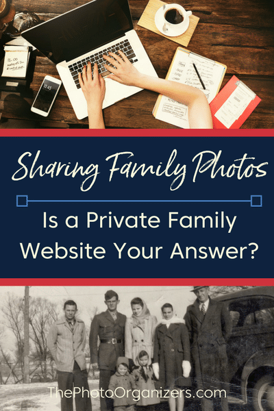 Sharing Family Photos: Is A Private Family Website Your Answer? | ThePhotoOrganizers.com