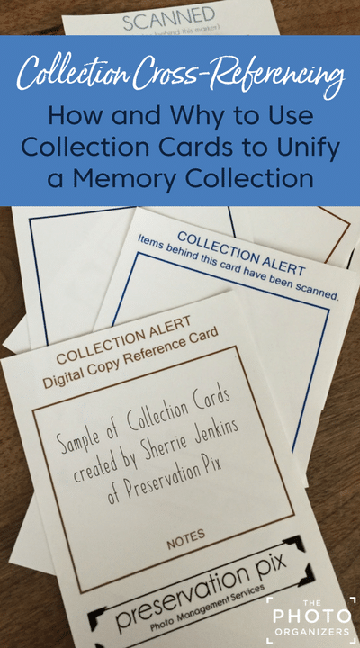 Collection Cross-Referencing: How and What to Use Collection Cards to Unify a Memory Collection | ThePhotoOrganizers.com