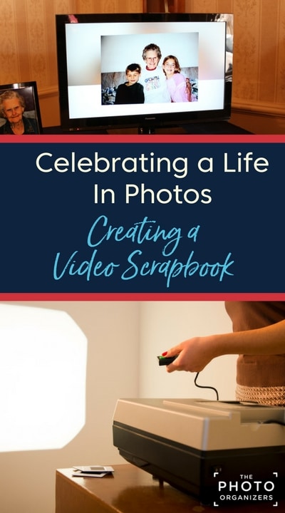 Celebrating a Life In Photos: Creating a Video Scrapbook | ThePhotoOrganizers.com