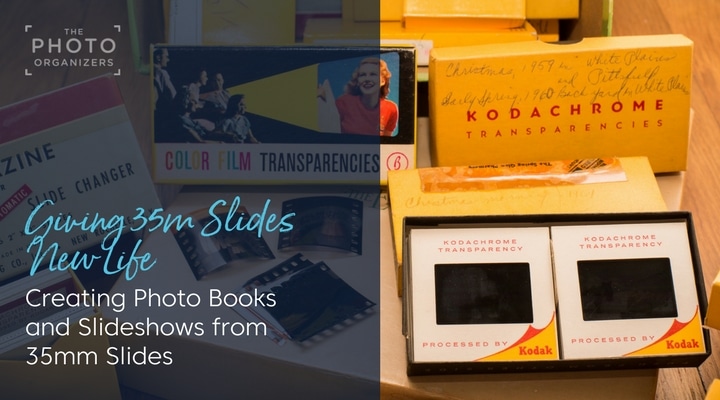 Giving 35m Slides New Life: Creating Photo Books and Slideshows from 35mm Slides | ThePhotoOrganizers.com