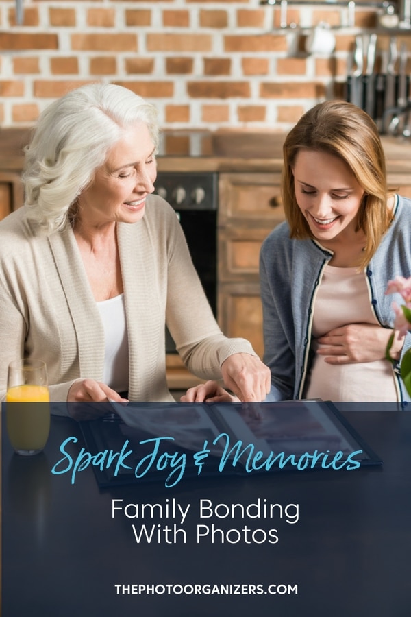 Spark Joy & Memories: Family Bonding With Photos | ThePhotoOrganizers.com