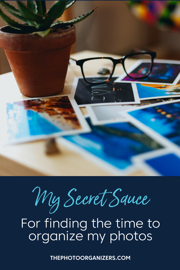 My Secret Sauce for Finding the Time to Organize My Photos | ThePhotoOrganizers.com