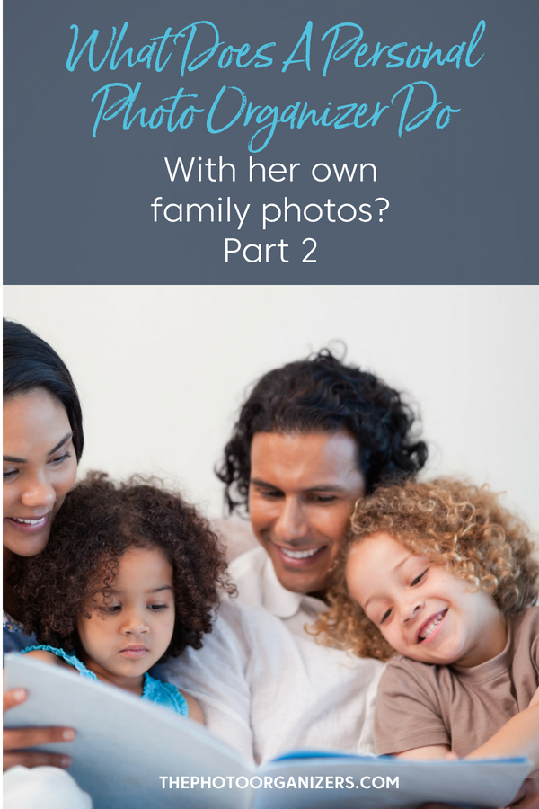 What Does a Personal Photo Organizer Do With Her Own Family Photos? Part 2