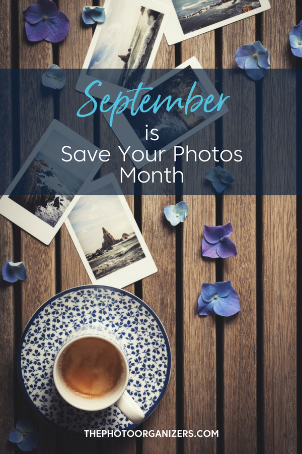 September is Save Your Photos Month | ThePhotoOrganizers.com