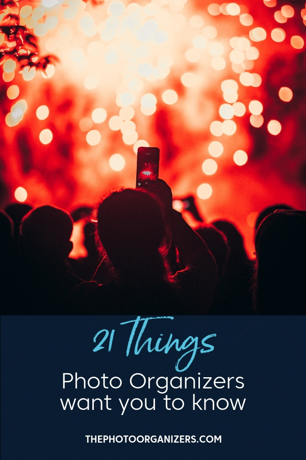 21 Things Photo Organizers Want You to Know | ThePhotoOrganizers.com