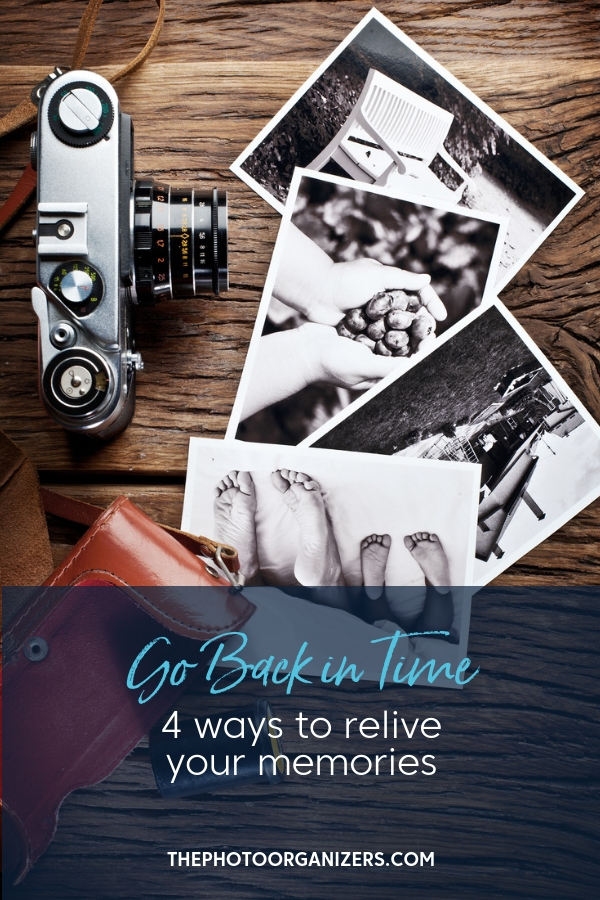 Go Back in Time: 4 Ways to Relive Your Memories | ThePhotoOrganizers.com